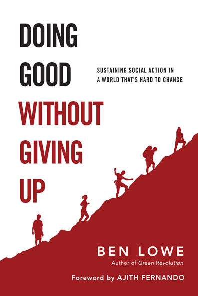 Cover of ‘Doing Good Without Giving Up’ by Ben Lowe